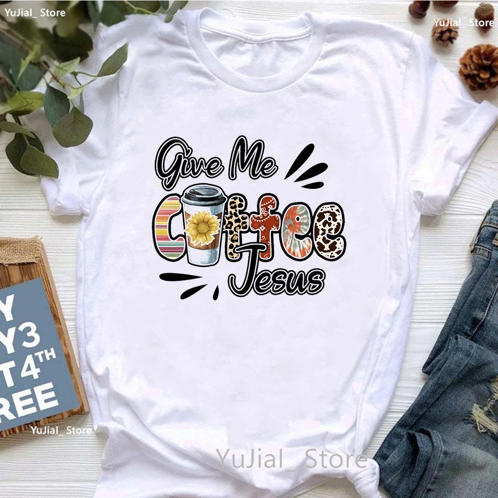 Leopard Give Me Coffee Jesus Graphic Print T Shirt Women'S Clothing Funny White T-Shirt Female Harajuku Kawaii Tshirt