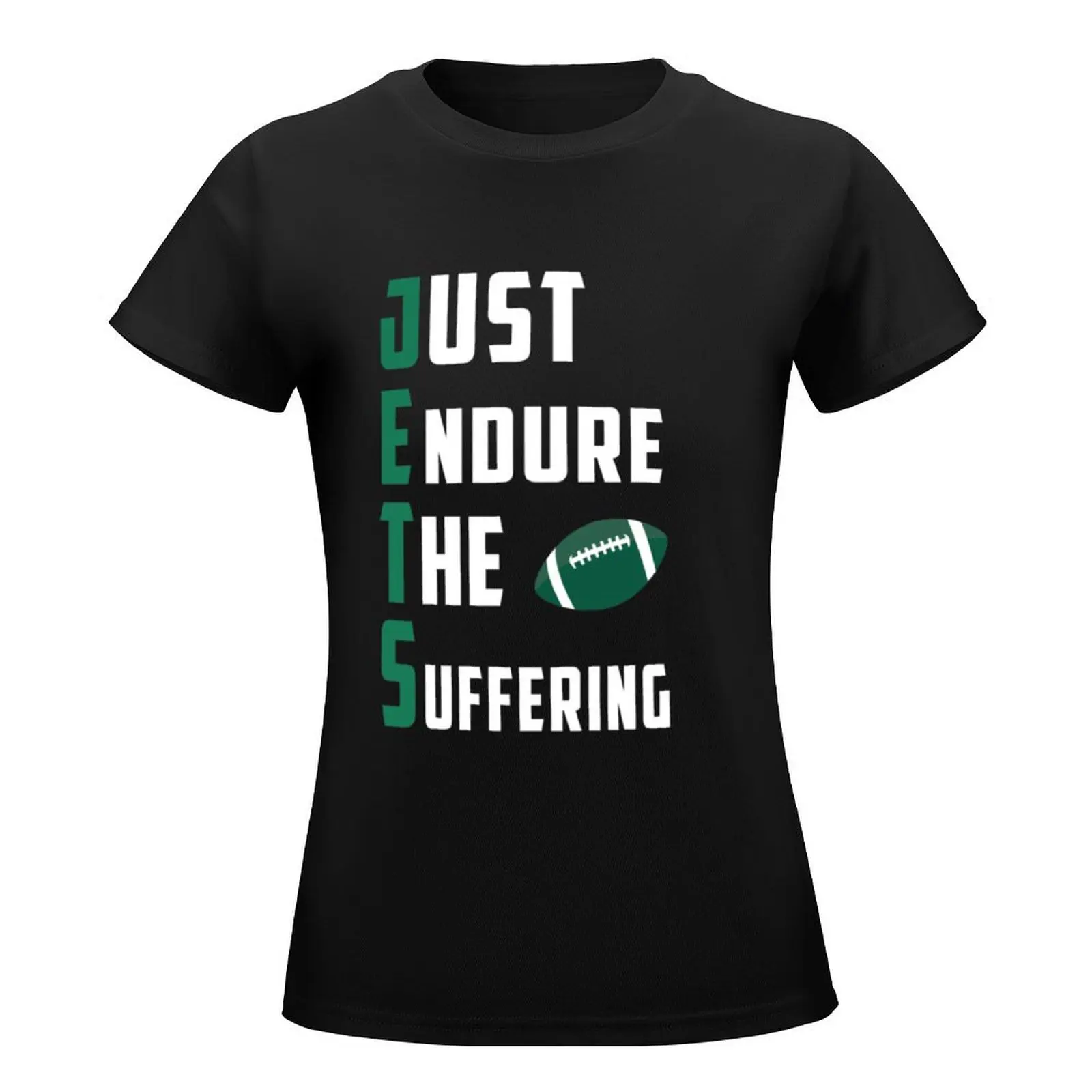 Just Endure The Suffering Funny Gift For JETS Lovers T-Shirt summer clothes shirts graphic tees tops for Women