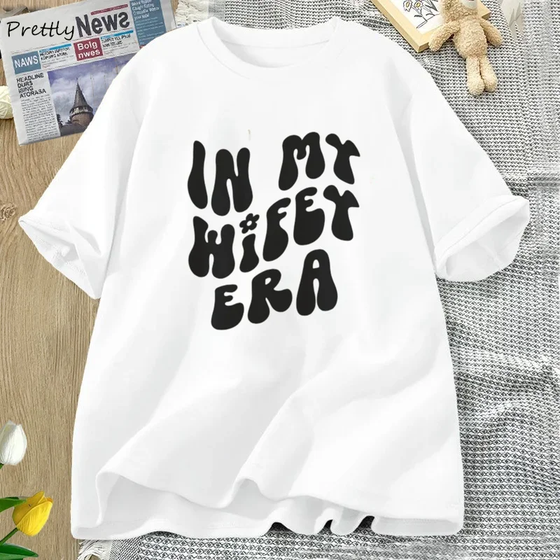 In My Wifey Era T Shirt Women Men Casual Cotton Bride Tshirt Summer Woman Clothes Short Sleeve Casual Print Womens Clothing