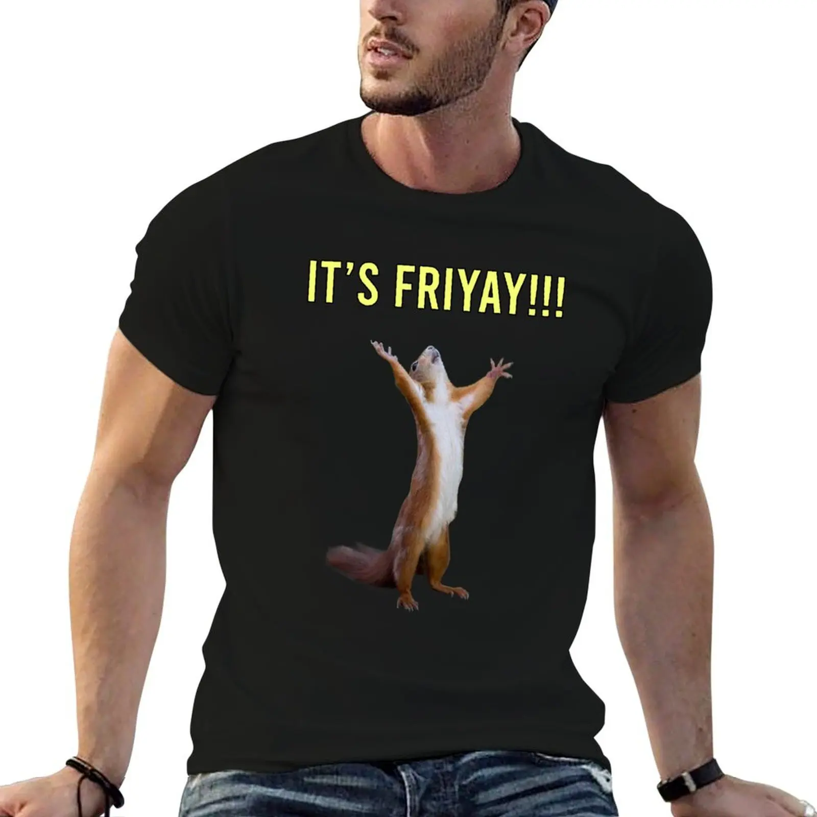 Its Friday - its Friyay!! T-Shirt t shirts for man graphic tees anime t shirts oversize cotton t shirts man 100% T-shirt