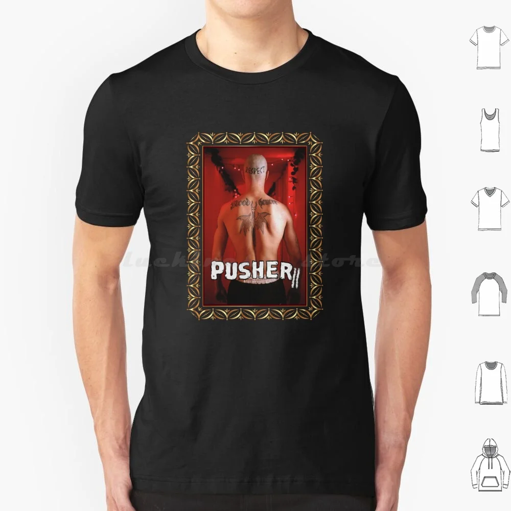 Pusher Ii T Shirt Big Size 100% Cotton Pusher 2 Pusher Trilogy Mads Mikkelsen Nicolas Winding Refn 2000s Movies 2000s Cinema