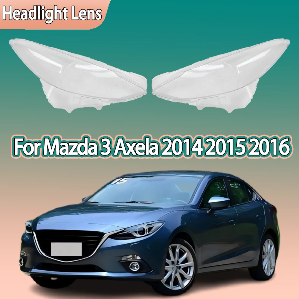 

For Mazda 3 Axela 2014 2015 2016 High Headlamp Transparent Lampshade Headlight Lampshell Plexiglass Replace Original Lens Cover