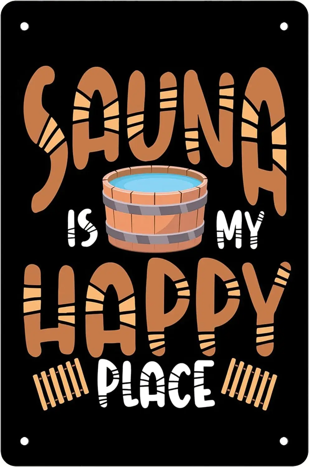 Retro Funny Metal Sheet Signs Sauna is my happy place, Wall Decoration, size:8 x 12