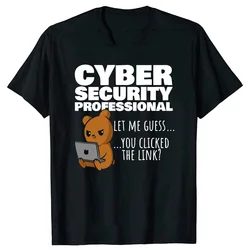 Camisetas divertidas de programador de seguridad ciber Hack para mujer, camisetas de You Clicked The Link, regalos de cumpleaños, 70324