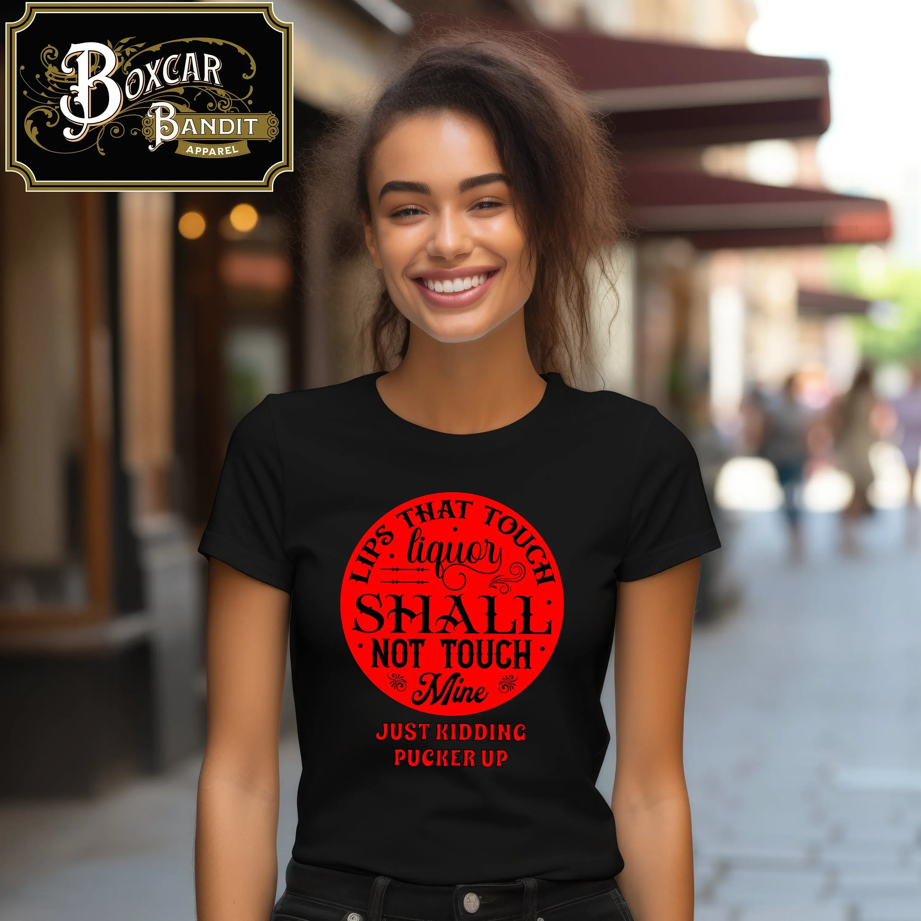 Lips That Touch Liquor Shall Not Mine Just Kidding Pucker Up Women s short sleeve T Shirt