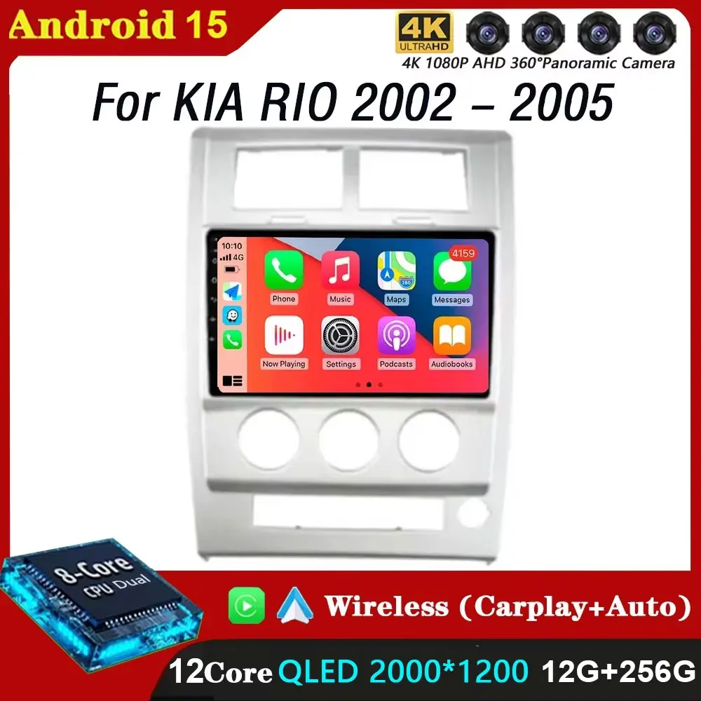 

Android 15 For KIA RIO 2002 - 2005 Car Radio Multimedia Video Player GPS Navigation 4G LTE Wireless Carplay Auto 4G+WIFI DSP BT