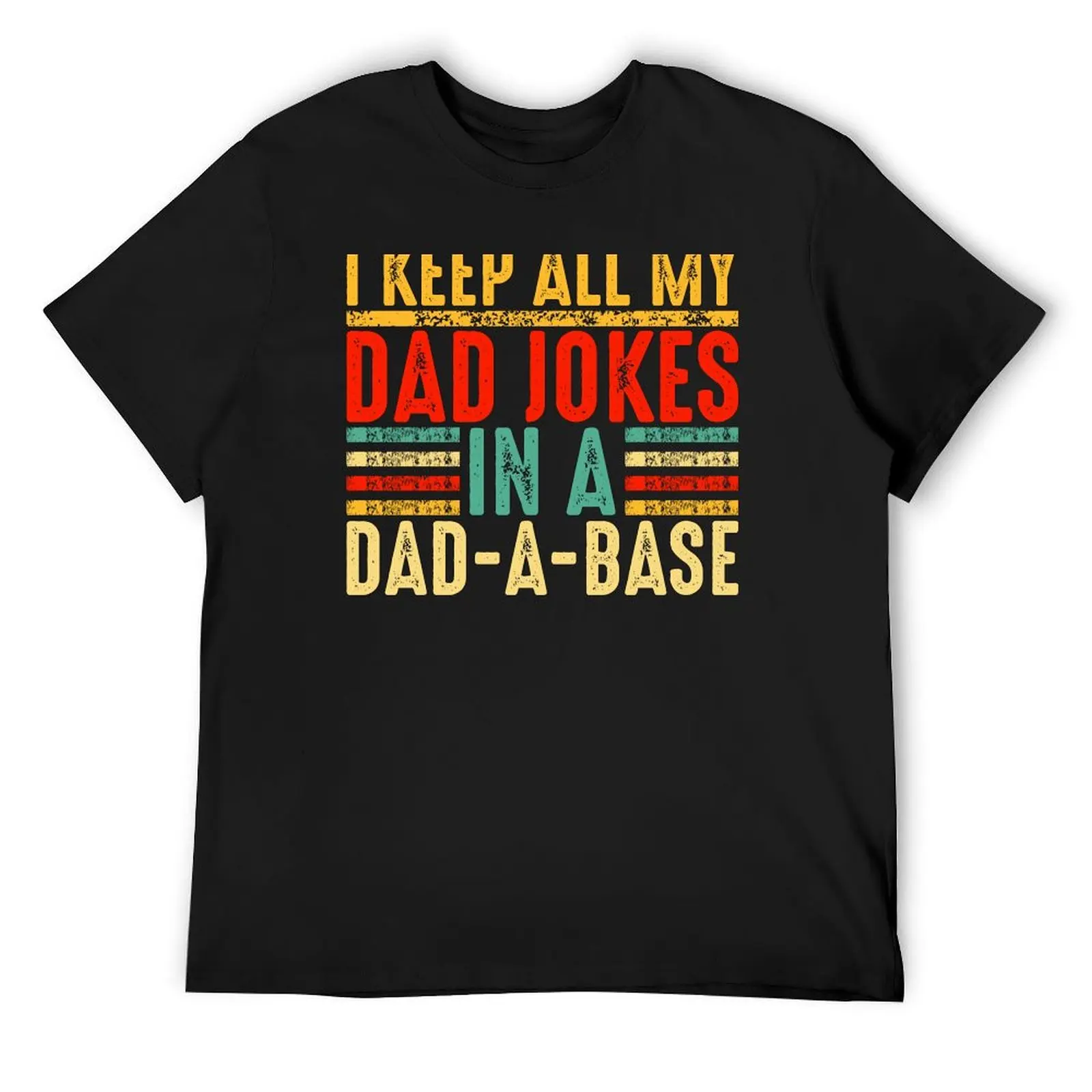 

I Keep All My Dad Jokes In A Dad-a-base Vintage Retro Father's Day T-Shirt blacks custom t shirt compression shirt men