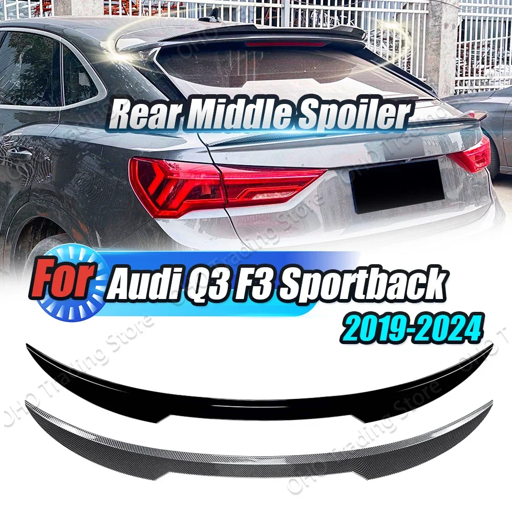 Car Rear Trunk Middle Fixed Splitter Roof Spoiler Lip For AUDI Q3 F3 Sportback 2019+ Tail Wing Body Kit Tuning Accessories Black