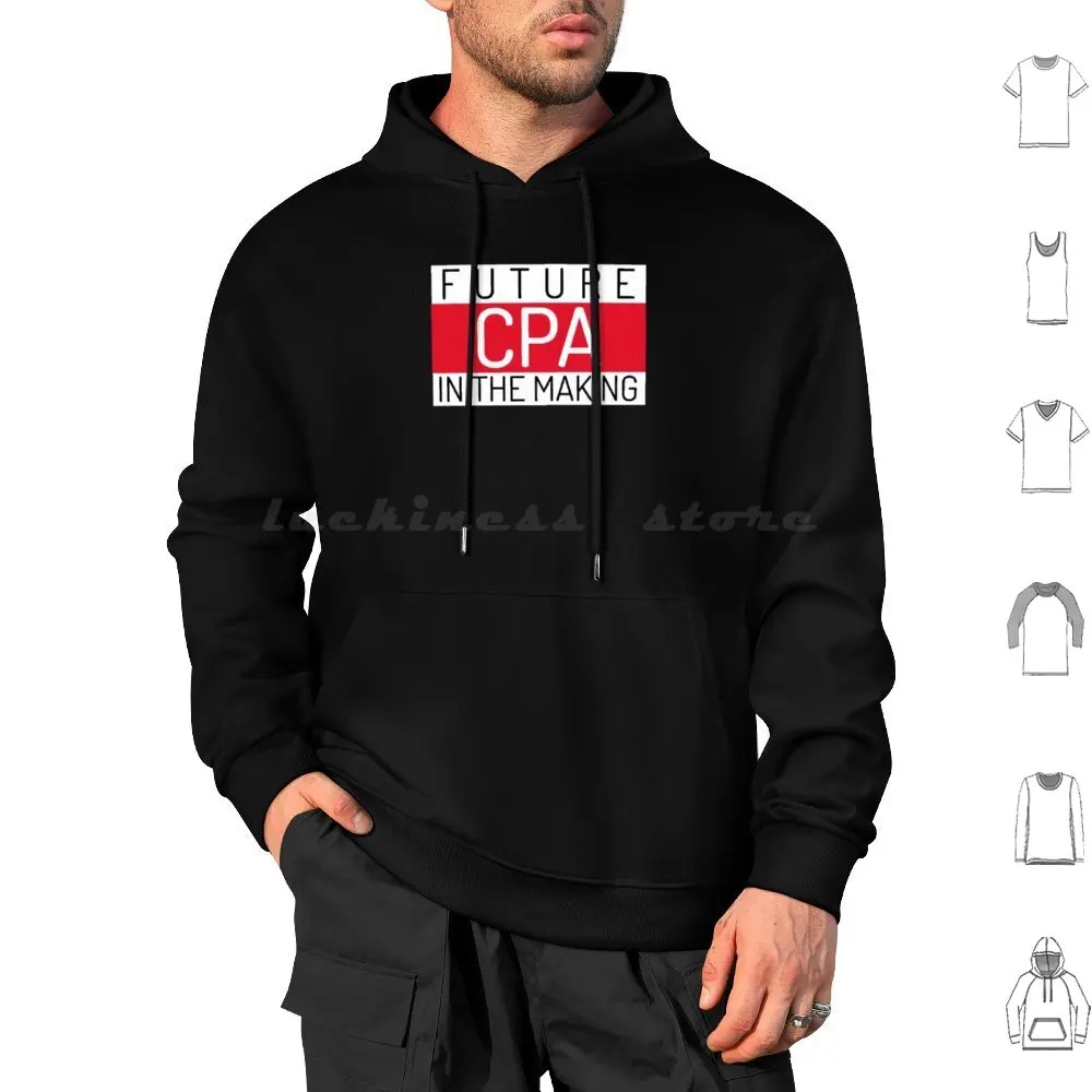 Future Cpa In The Making #2 Hoodie cotton Long Sleeve Funny Cpa Certified Public Accountant Tax Busy Season Far Bec