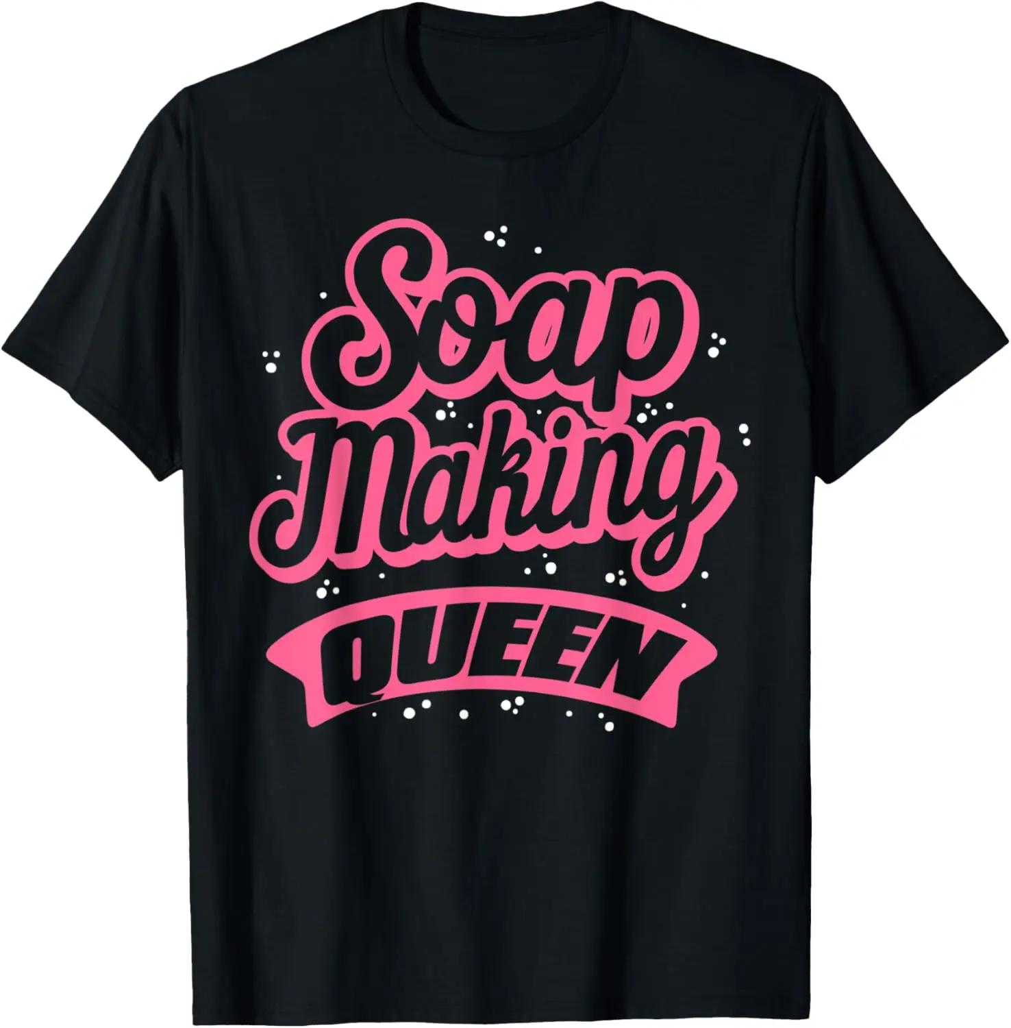 Funny Soap Maker Soap Making Queen DIY Handmade Crafting T-Shirt