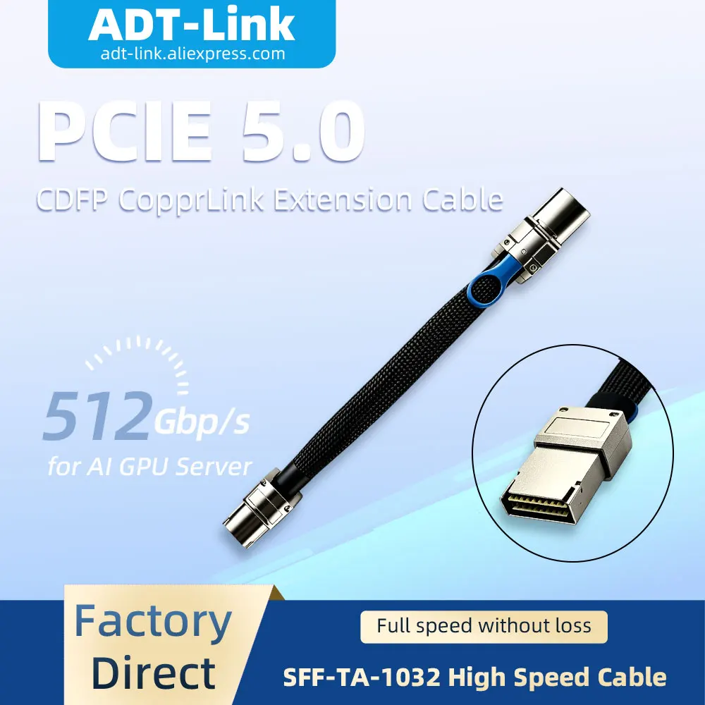 ADT-Link CDFP CopprLink PCIe 5.0 x16 Gen5 Cable 512Gbps SFF-TA-1032 High Speed Stable for Server GPU Interconnect