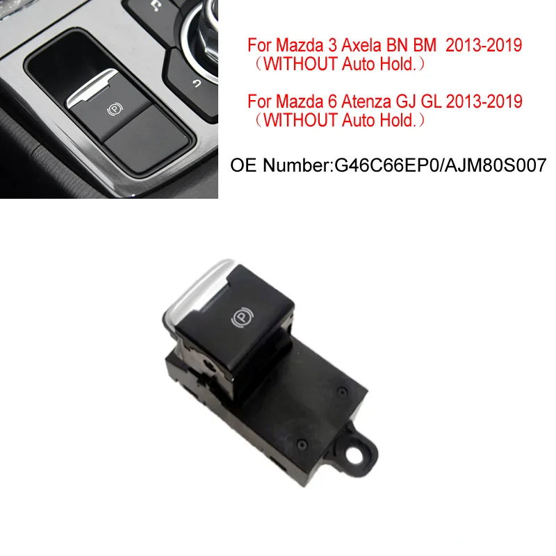G46C66EP0 AJM80S007 Emergency Electric Parking HandBrake Control Switch P Button For Mazda 3 Axela BN BM 6 Atenza GJ GL 2013-19