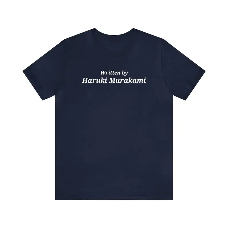 Written By Haruki Murakami | Japanese Author Writer 1Q84 Graphic T Shirt | Reader Book Gift Short Sleeve Tee