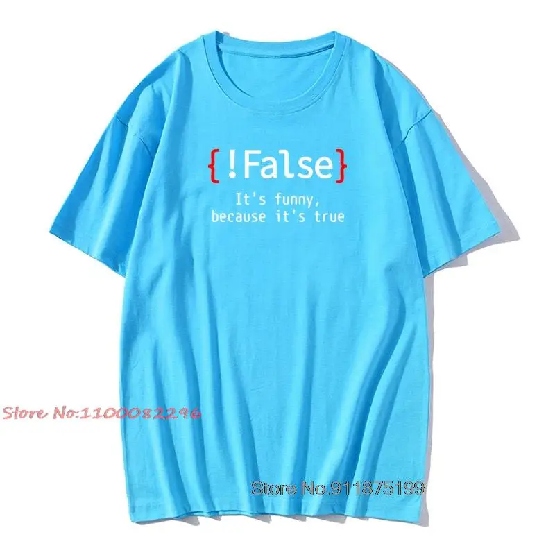 !False It's Funny Because It's True Programming Joking Cotton T-Shirt Humor Vintages For Men Boyfriend Best Friend T Shirt