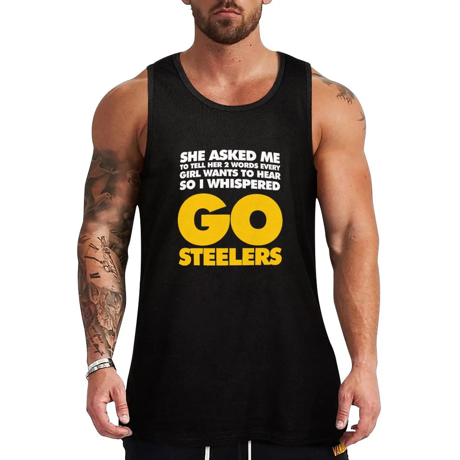

Two Words every girl wants to hear, Go Steelers Tank Top Gym t-shirt man gym clothes man fitness Vest