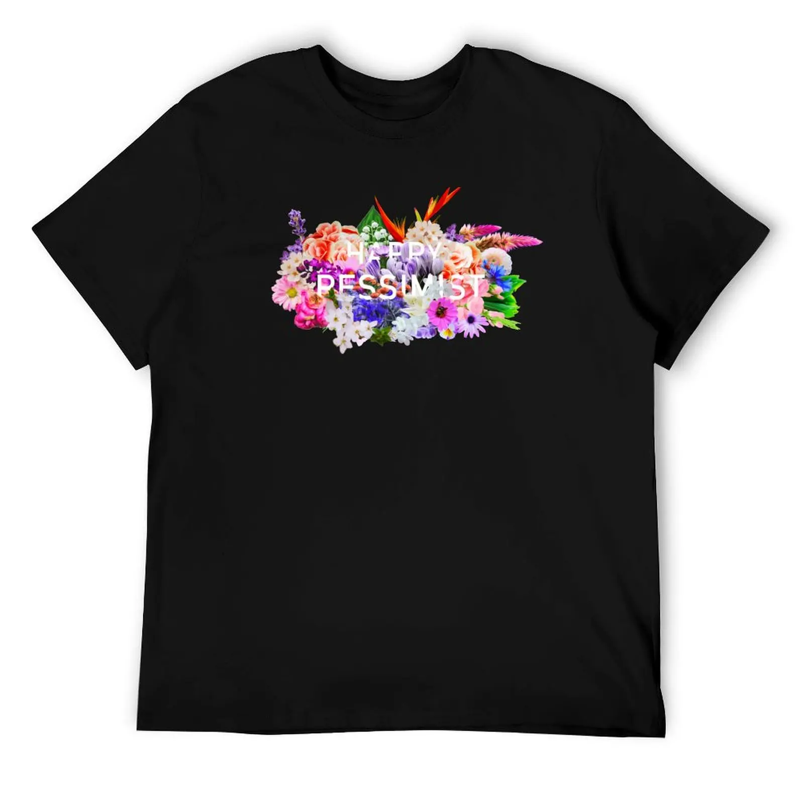 

Happy Pessimist T-Shirt man t shirt designer black cotton t-shirt plain for man package t shirts cotton 100% T-Shirt