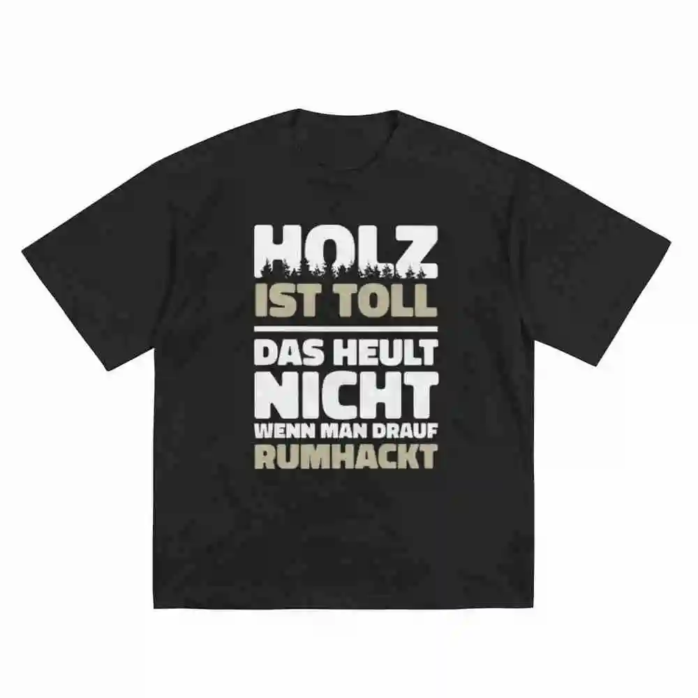 Holz Ist Toll Deutscher Holzbearbeitungshumor Short Sleeve Tee 100% Cotton T-Shirt