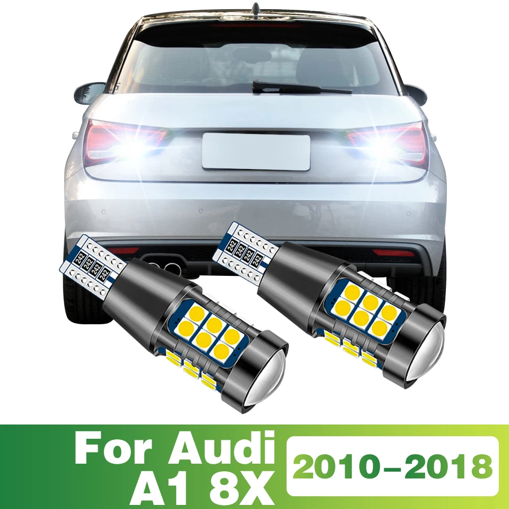 2 Pcs T15 LED Bulb Reverse Tail Signal Lamp Auto Accessories For Audi A1 8X 2010-2018