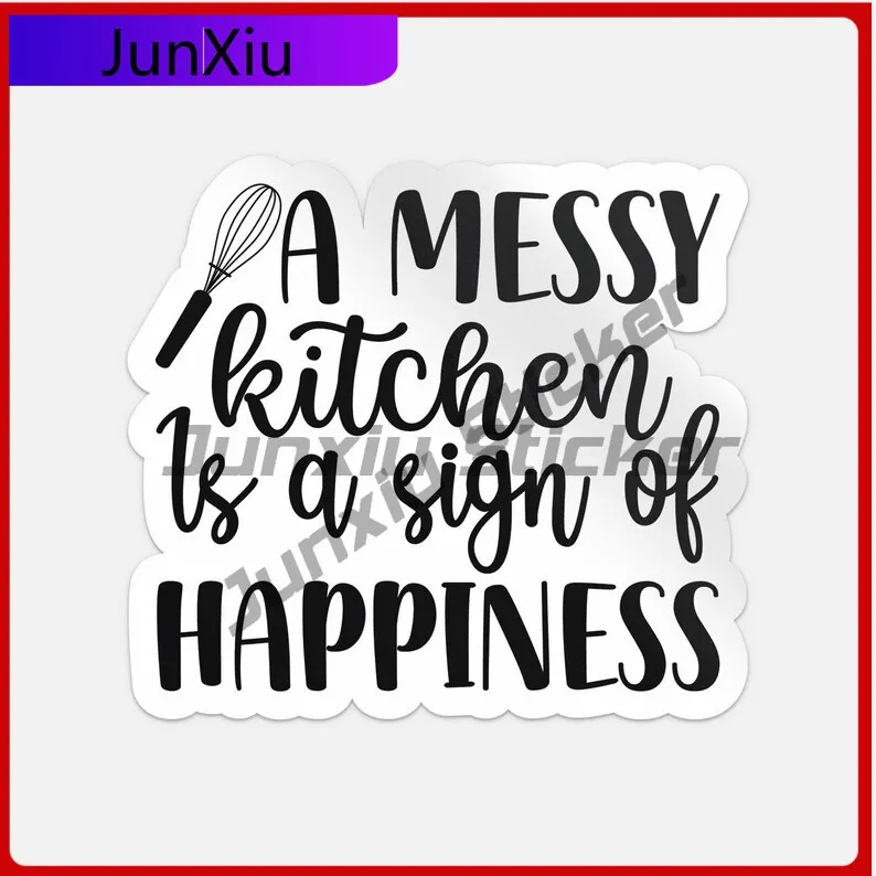 

A Messy Kitchen Is A Sign Of Happiness Slogan Vinyl Car Sticker Car Bumper Cover Scratches Decoration Decal Exterior Accessories