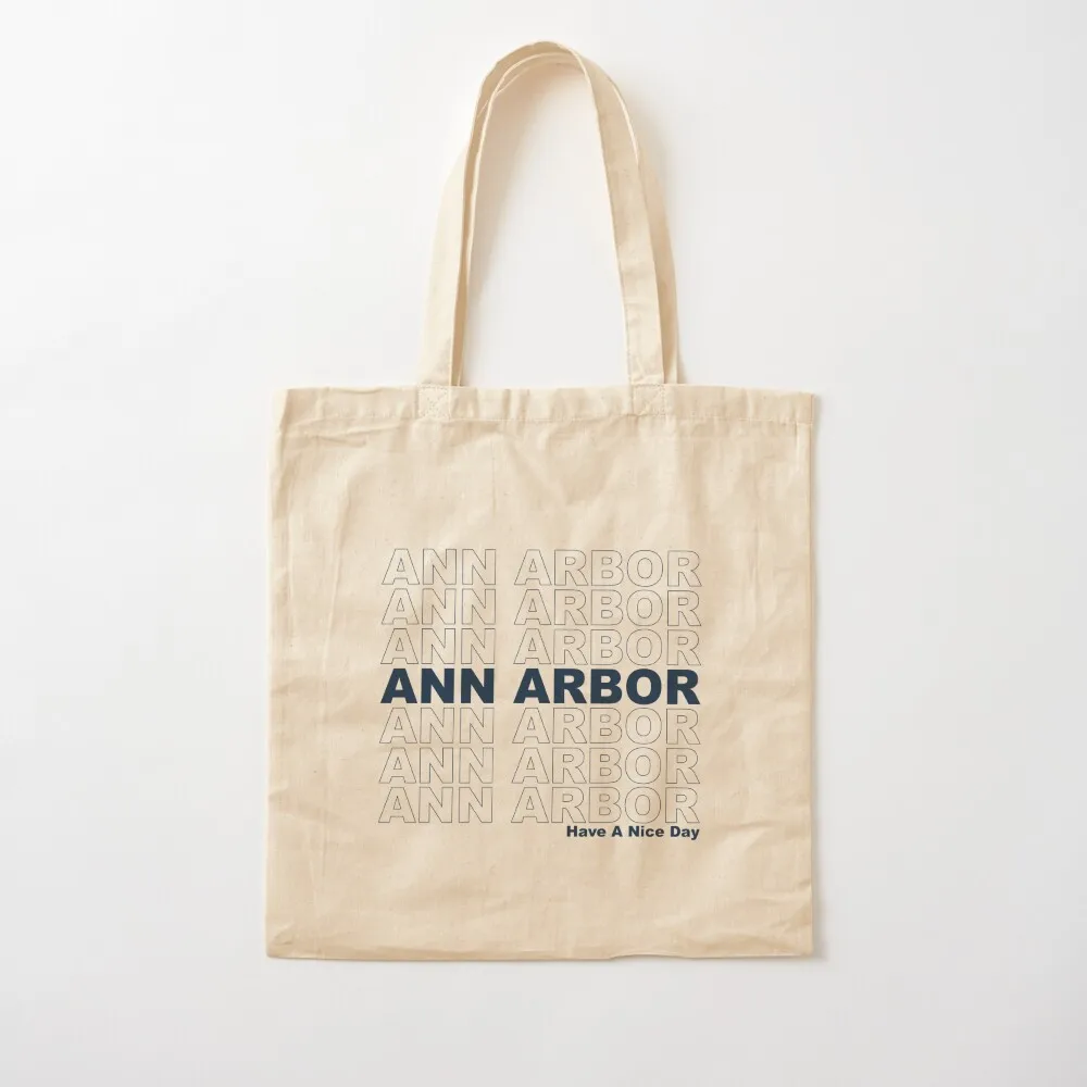 

Ann Arbor Have A Nice Day Tote Bag Portable shopping bag hand bags bags luxury women shopping cart bags Canvas Tote Bag