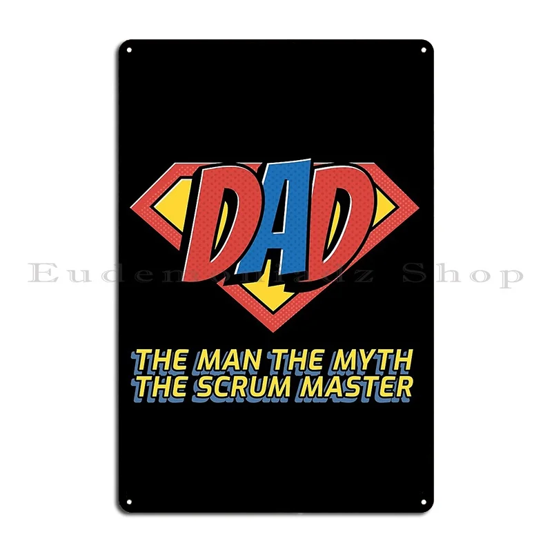 Dad The Man The Myth The Scrum Master Metal Plaque Customize Club Club Pub Living Room Tin Sign Poster