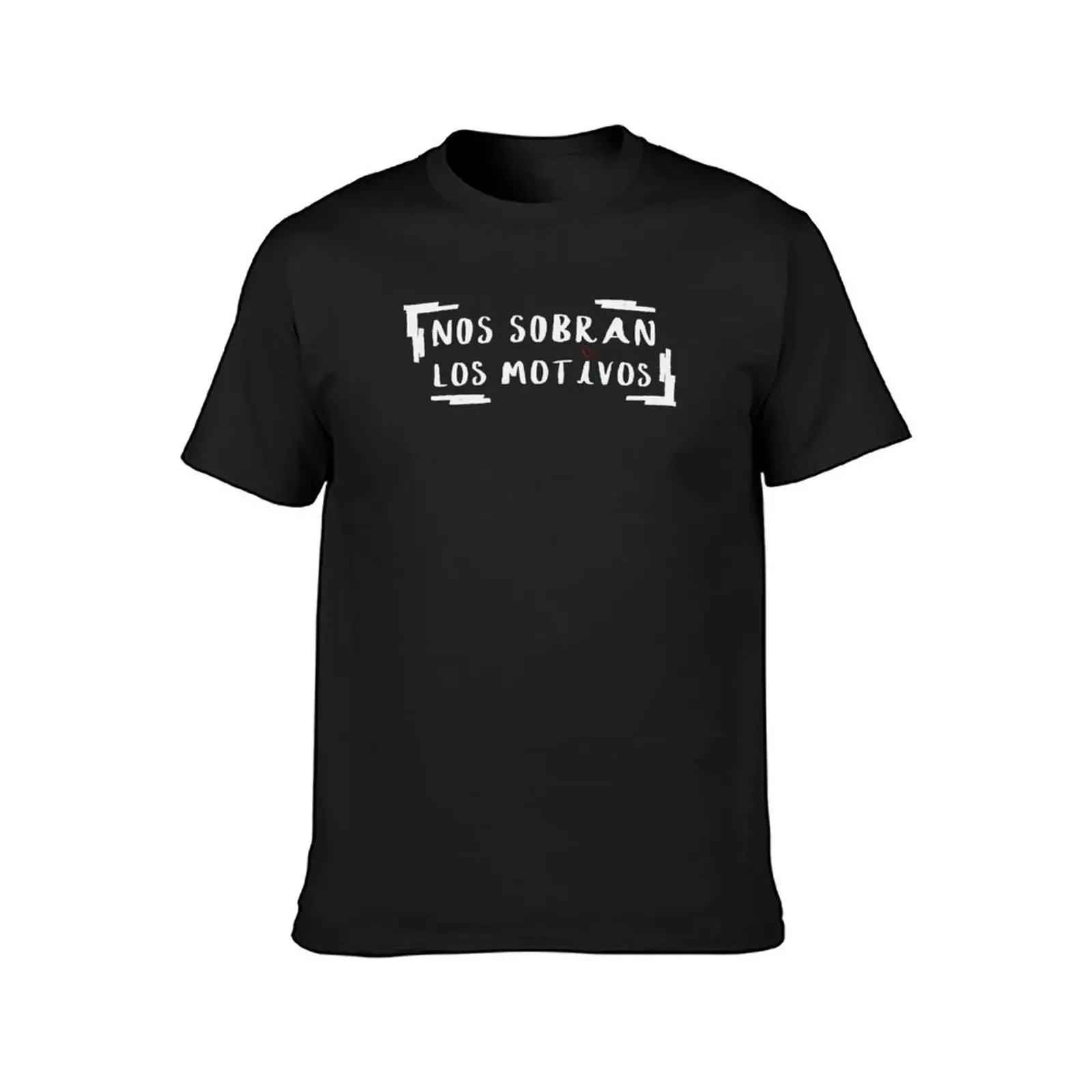 Spanish phrase: We have plenty of reasons. Series (I), blank. T-Shirt tops custom shirt anime shirts men