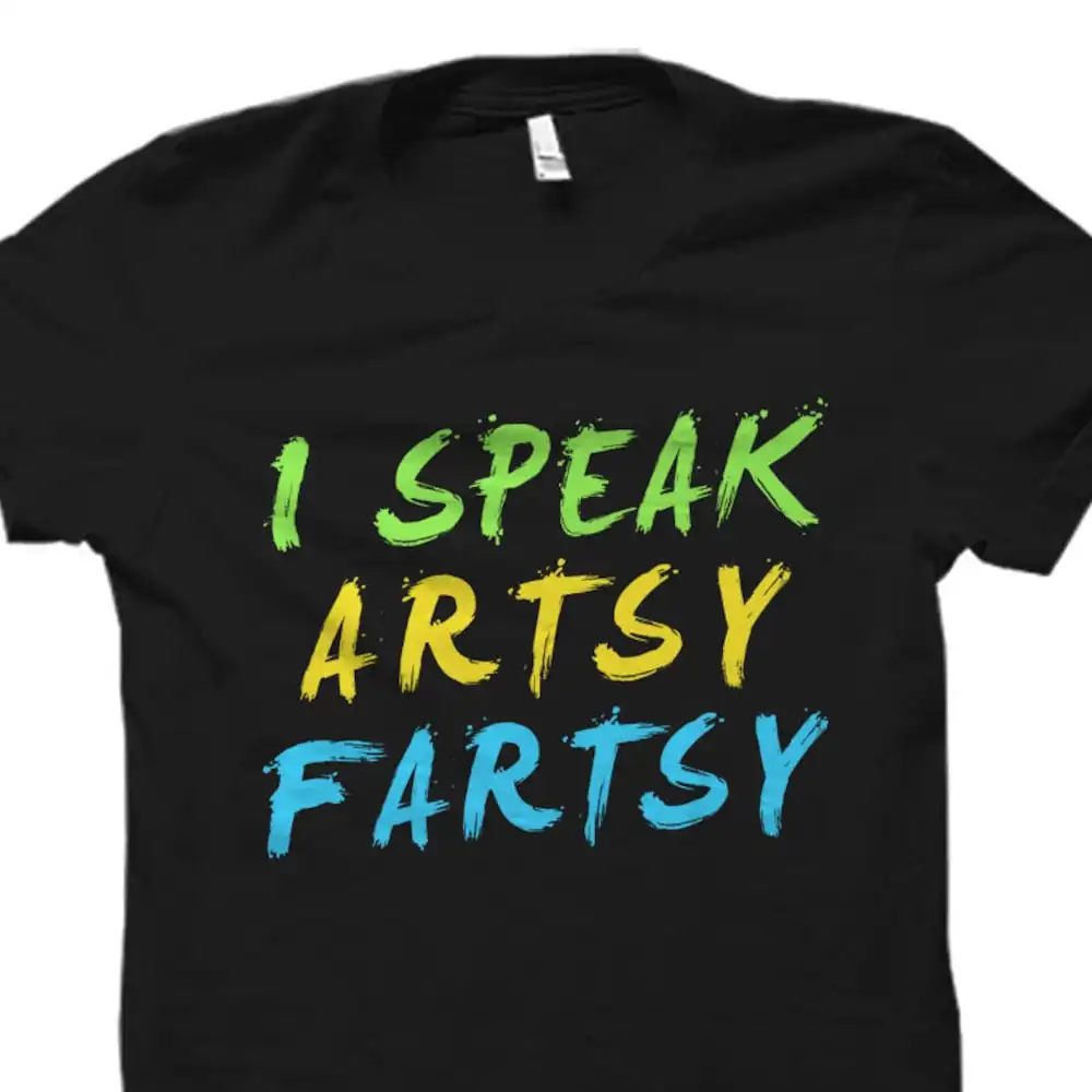 Artist For T Shirt Art Student Critic Professor I Speak Arty Fartsy Os2528