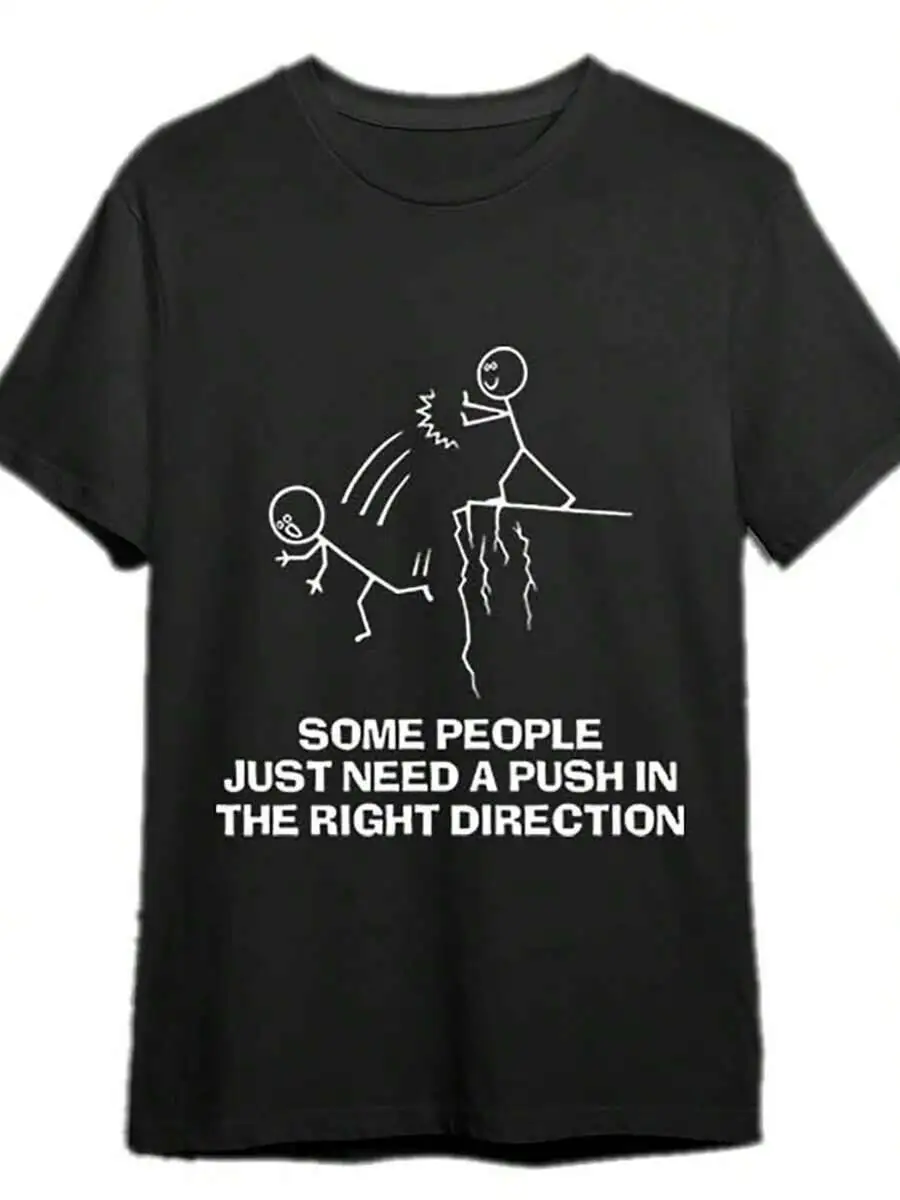 Some People Just Need A Push Sarcastic Quotes T-Shirts Funny Men's T-Shirts, Cotton, Halloween, Thanksgiving, 100% Cotton Trendy