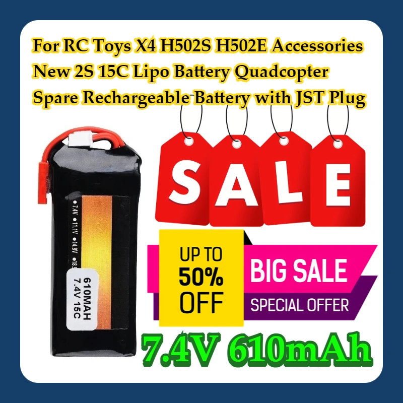 

For RC Toys X4 H502S H502E Accessories New 7.4V 610mAh 2S 15C Lipo Battery Quadcopter Spare Rechargeable Battery with JST Plug