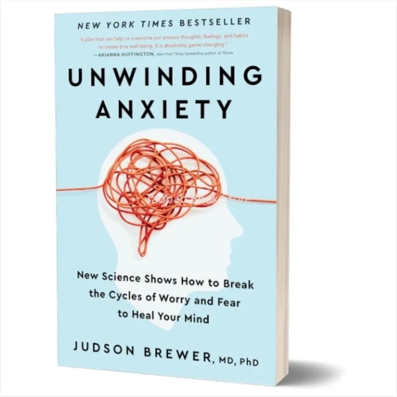 Unwinding Anxiety:New Science Shows How To Break The Cycles of Worry and Fear To Heal Your Mind Libros Libros Book English Books