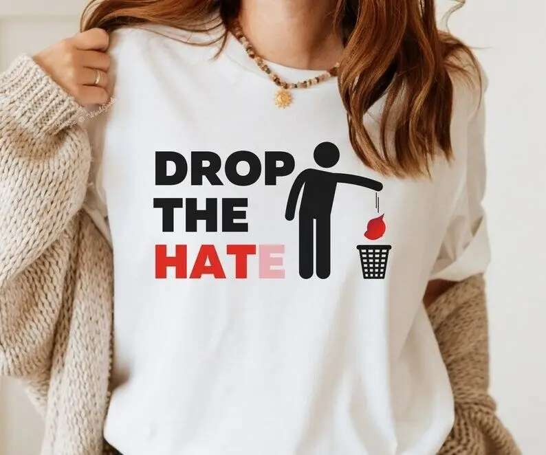 Drop the Hat Shirt, Drop the Hate Shirt, Anti-Trumpism Shirt, Vote Democrat