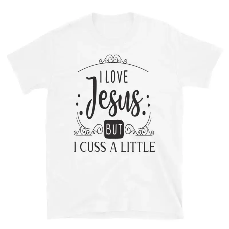 I love Jesus But Cuss Funny TShirt
