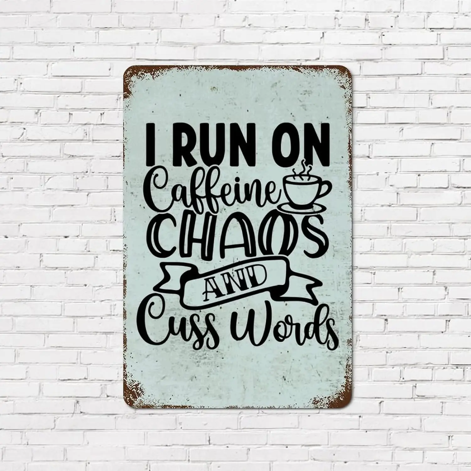 8x12in Rust Vintage Tin Signs Coffee Saying I Run on Caffeine Chaos and Cuss Words Aluminum Metal Sign Bible Quotes Chic Metal S