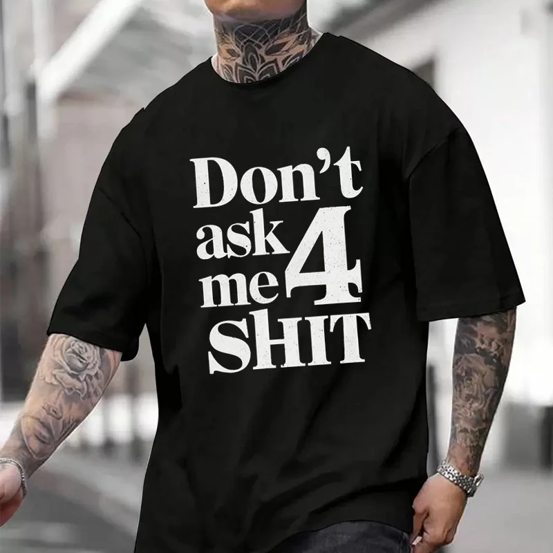 

Don't Ask Me 4 Print Men's And Women's T-shirt Summer New Cotton Tee Short-sleeved Motorcycle Cycling Top