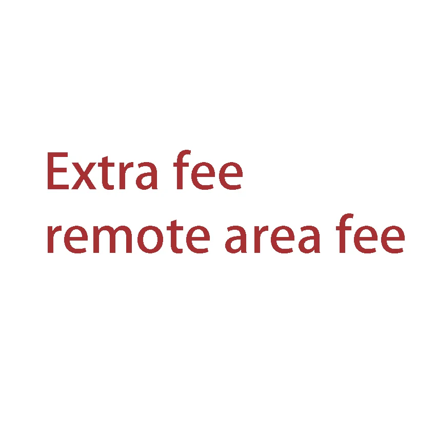 

This One For the buyers about the remote area cost and Extra Shipping Fee