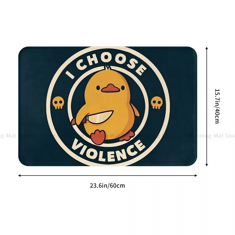 Kitchen Non-Slip Carpet I Choose Violence Funny Duck Living Room Mat Entrance Door Doormat Floor Decoration Rug # 0%