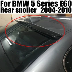 For BMW 5 Series E60 520i 525i 530i 2004 2005 2006 2007 2008 2009 2010, car rear window roof spoiler fender body kit accessories