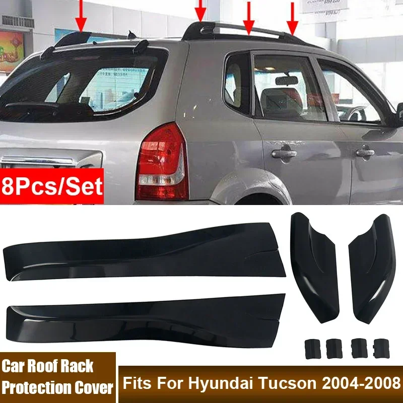 8Pcs/Set Car Roof Rack Protection Cover Fit For Hyundai Tucson 2004 2005 2006 2007 2008 Car Accessories Roof Rail Rack Leg Cover