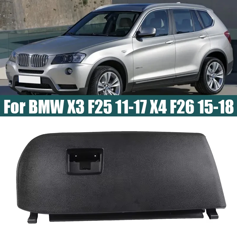 Car Dash Glove Box For BMW X3 F25 2011-2017 X4 F26 2015-2018 Interior Glove Box Door Lid Cover Accessories LHD 51166839000