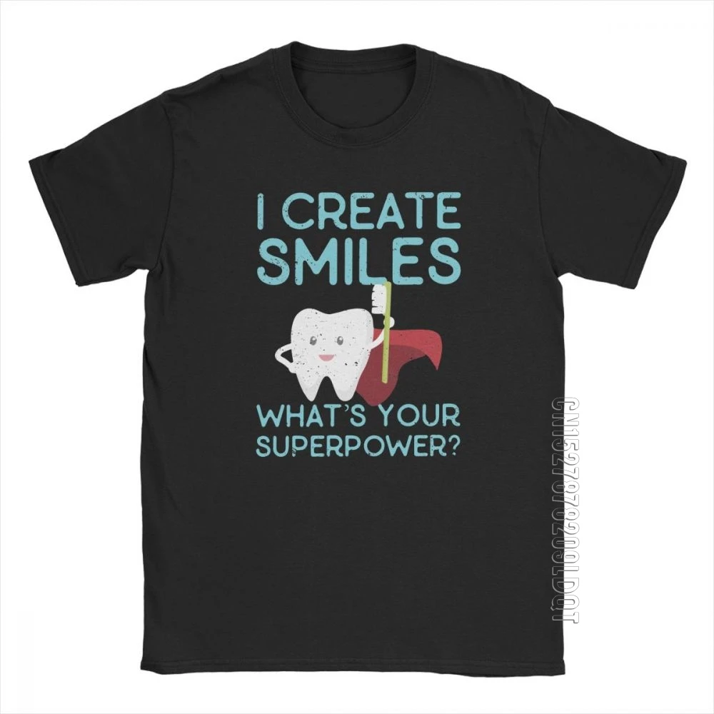 I Create Smiles T-Shirt Men Dentist Dental Hygienist Male Tshirt Vintage Basic Tees O Neck Pure Cotton Tops Gift Idea T Shirts