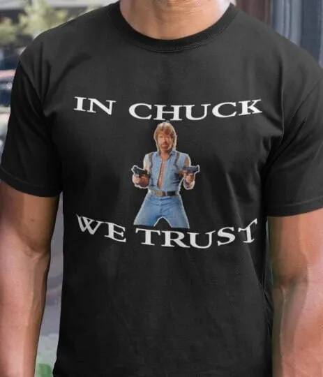 In Chuck We TrusT T Shirt Norris