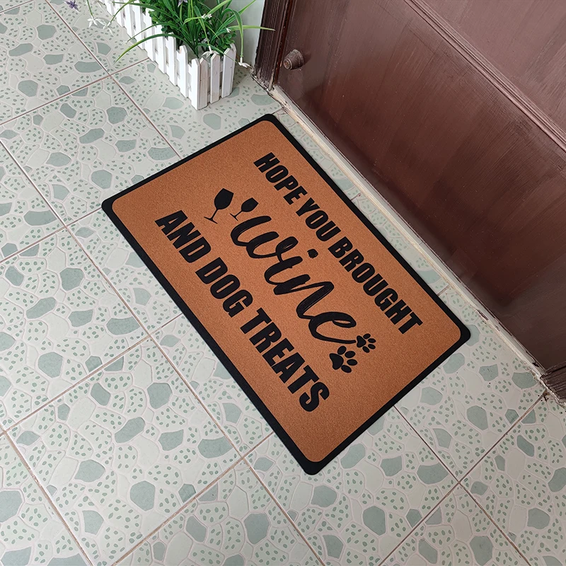 Custom Entrance Door Mat Hope You Brought Wine and Dog Treats Doormat for Hallway Non-slip Rug Carpet In Front Door Floor Mats