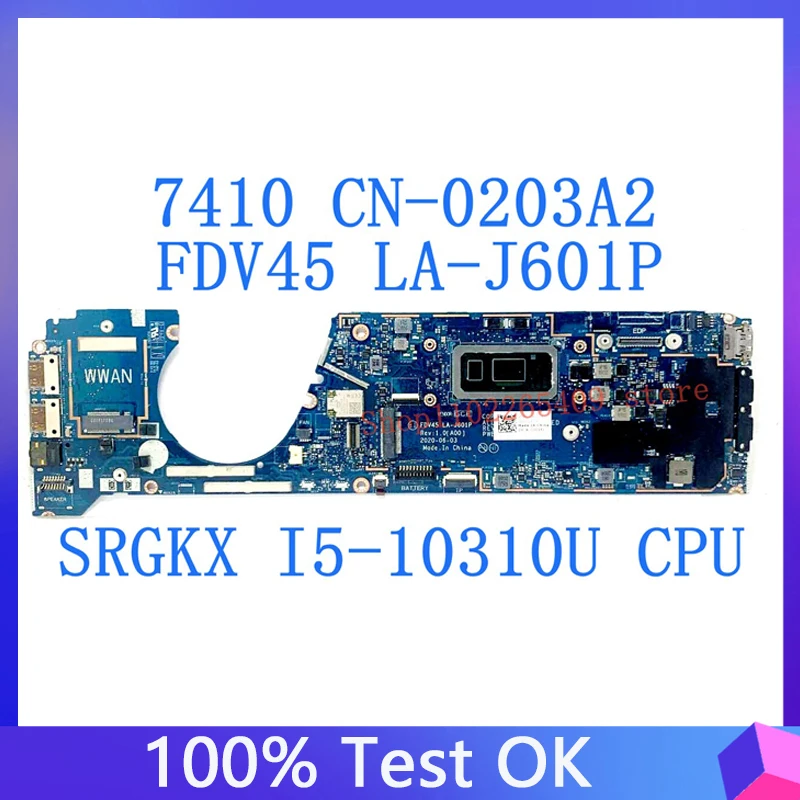 CN-0203A2 0203A2 203A2 เมนบอร์ดสําหรับDELL 7410 FDV45 LA-J601Pแล็ปท็อปเมนบอร์ดSRGKX I5-10310U CPU 100% เต็มทดสอบดี