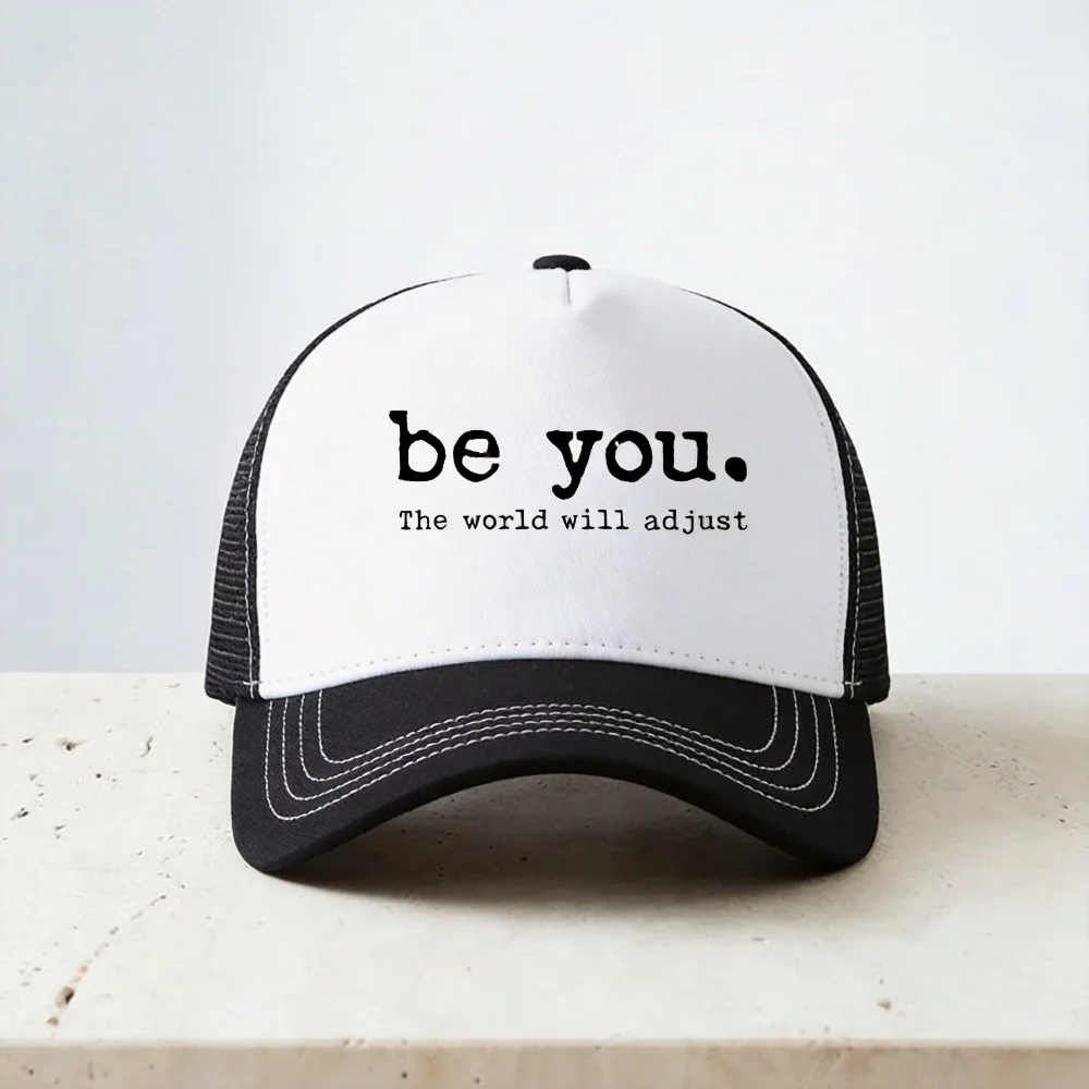 Be You The World Will Adjust letter baseball cap Inspirational man Women's caps fashion mesh Breathable adjustable trucker hats