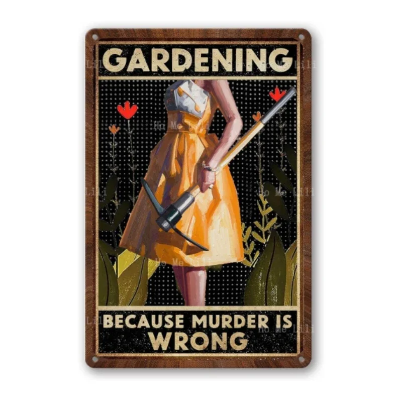 Garden Signs Metal Signs Outdoor Plant Tin Sign Gardening Because Murder Is Wrong Sign Vintage Garden Decor Welcome Rustic