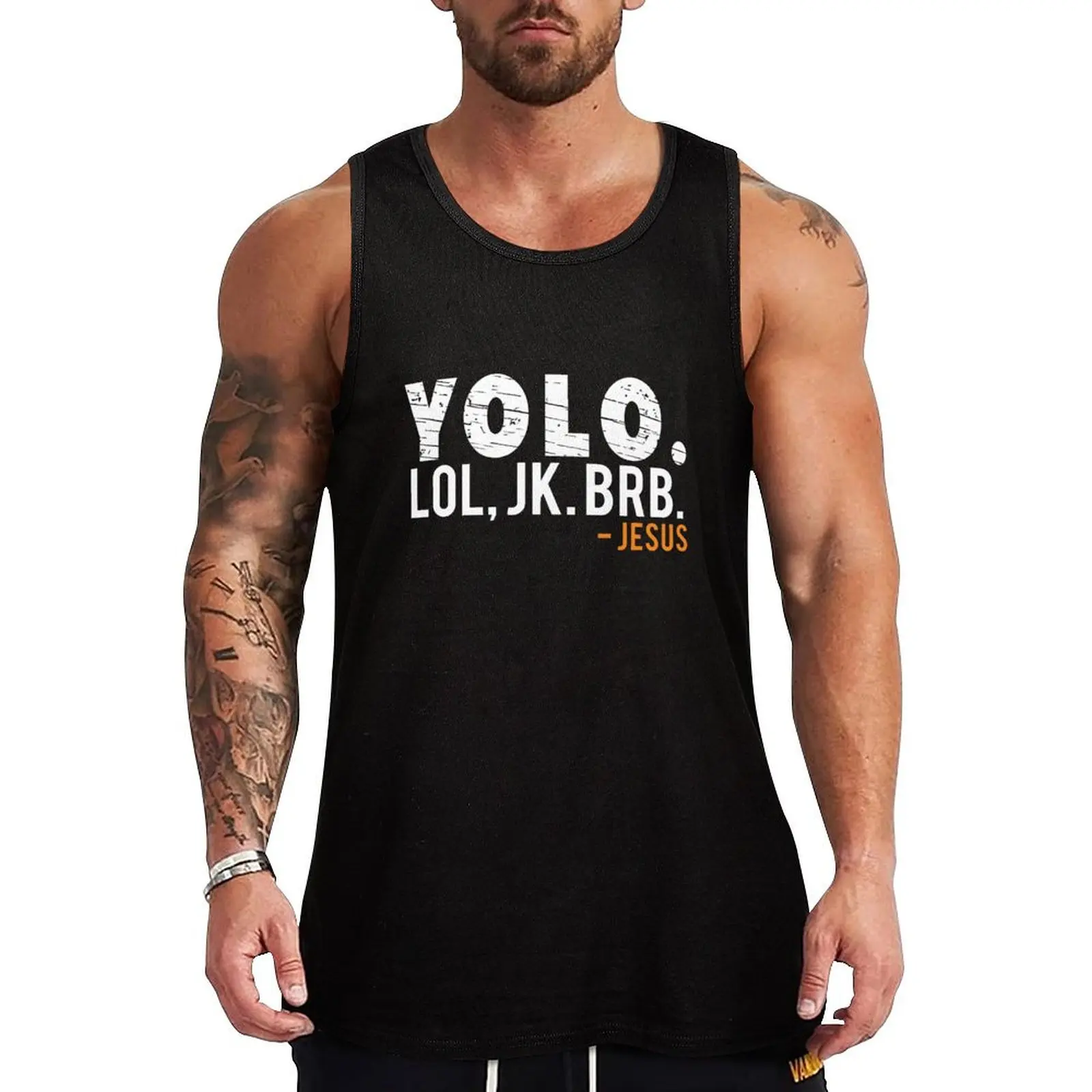 YOLO LOL JK BRB - Jesus Tank Top gym top bodybuilding t shirt