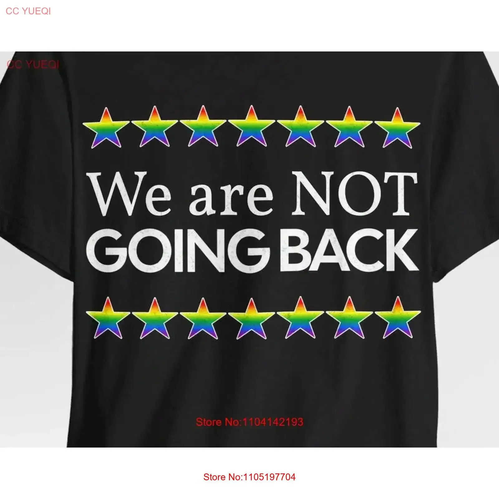 

We Are NOT Going Back T Shirt LGBTQ Pride with Rainbow Stars Bella Canvas 3001 Kamala Harris Slogan vintage Washed Stretched