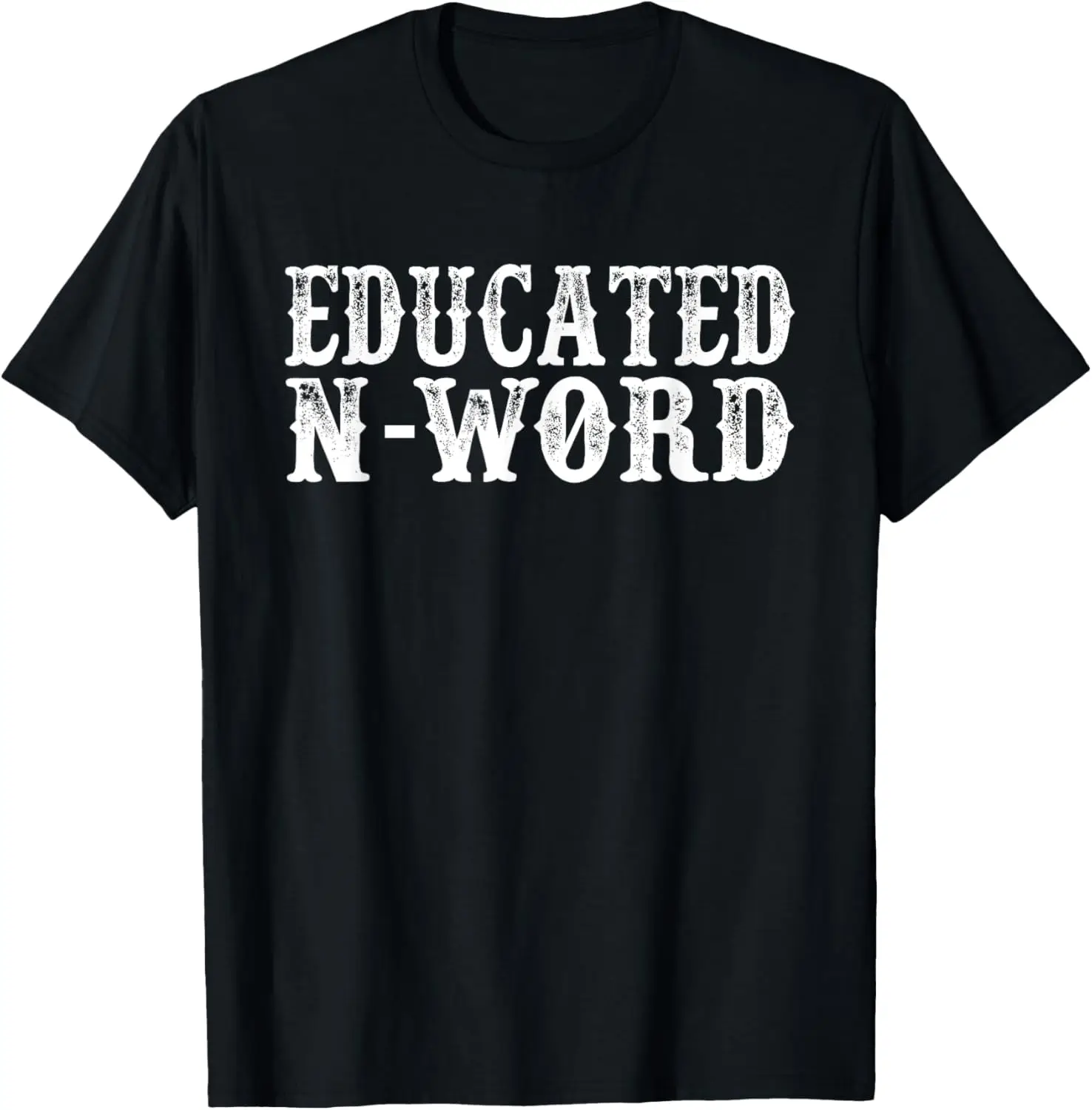 EDUCATED N-WORD T SHIRT T-Shirt