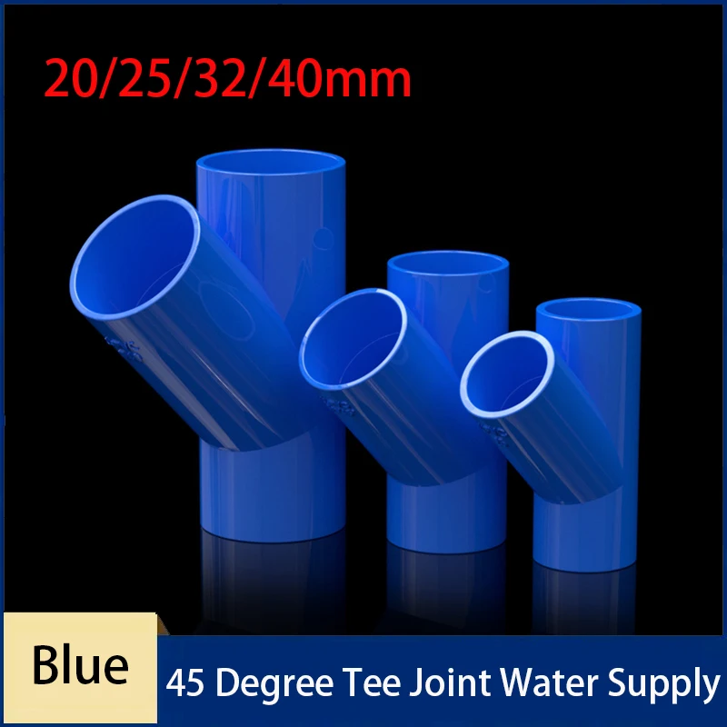 

1PC Blue 20/25/32/40mm PVC 45 Degree Tee Joint Water Supply Pipe Garden Irrigation Watering Fitting