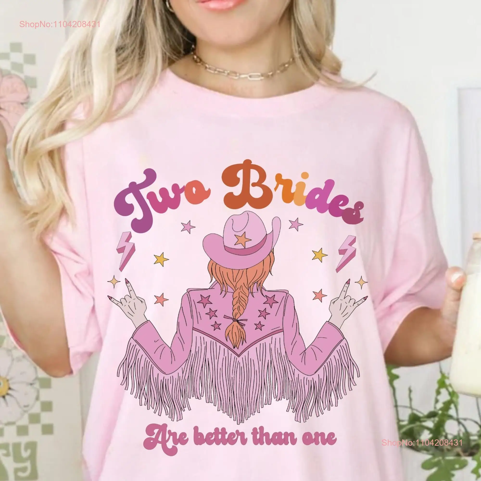 Two brides are better than one Queer wedding T Shirt Lesbian bridal engagement Cowgirl pride Funny meme